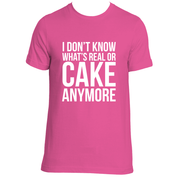 "I Don't Know What's Real or Cake Anymore" Unisex Super Soft Tee